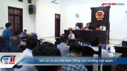 Xét xử vụ án DN kiện Tổng cục trưởng Hải quan