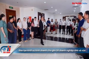 Đào tạo khởi sự kinh doanh cho gần 50 doanh nghiệp nhỏ và vừa
