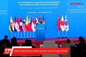 Điểm những thông tin nổi bật trong nước và quốc tế ngày 22.9.2023