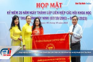 Họp mặt kỷ niệm 20 năm ngày thành lập Liên hiệp các Hội Khoa học và Kỹ thuật tỉnh Tây Ninh