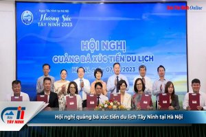 Hội nghị quảng bá xúc tiến du lịch Tây Ninh tại Hà Nội