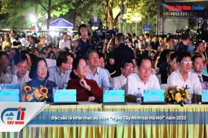 Đặc sắc lễ khai mạc sự kiện “Ngày Tây Ninh tại Hà Nội” năm 2023