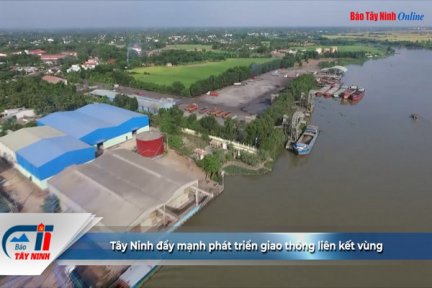 Tây Ninh đẩy mạnh phát triển giao thông liên kết vùng