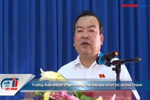 Trưởng đoàn ĐBQH Phạm Hùng Thái tiếp xúc cử tri thị xã Hoà Thành