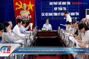 Ban Pháp chế thẩm tra các nội dung UBND tỉnh trình kỳ họp thứ 10 HĐND tỉnh
