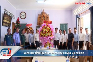 Lãnh đạo tỉnh Tây Ninh thăm, chúc mừng Giáng sinh