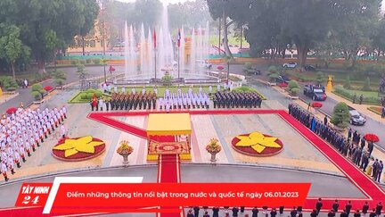 Điểm những thông tin nổi bật trong nước và quốc tế ngày 06.01.2023