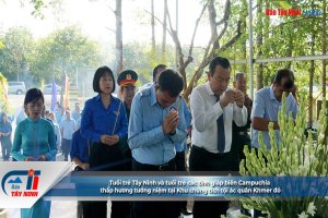 Tuổi trẻ Tây Ninh và tuổi trẻ các tỉnh giáp biên Campuchia thắp hương tưởng niệm tại Khu chứng tích tội ác quân Khmer đỏ