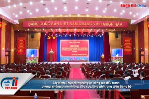 Tây Ninh: Thực hiện thắng lợi công tác đấu tranh phòng, chống tham nhũng, tiêu cực, lãng phí trong toàn Đảng bộ