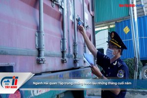 Ngành Hải quan Tây Ninh: Tập trung chống buôn lậu những tháng cuối năm