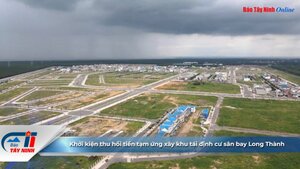 Khởi kiện thu hồi tiền tạm ứng xây khu tái định cư sân bay Long Thành