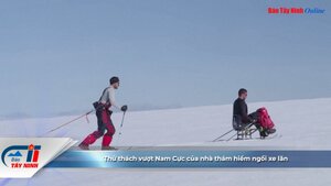 Thử thách vượt Nam Cực của nhà thám hiểm ngồi xe lăn