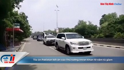 Tòa án Pakistan kết án cựu Thủ tướng Imran Khan 10 năm tù giam