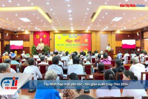 Tây Ninh họp mặt dân tộc – tôn giáo xuân Giáp Thìn 2024