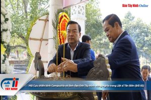 Hội Cựu chiến binh Campuchia và lãnh đạo tỉnh Tây Ninh viếng Nghĩa trang Liệt sĩ Đồi 82