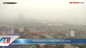 Sáng 05.3, không khí ở Hà Nội ô nhiễm nhất thế giới