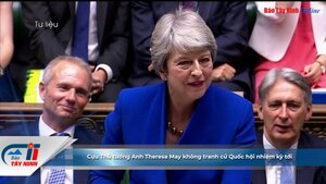 Cựu Thủ tướng Anh Theresa May không tranh cử Quốc hội nhiệm kỳ tới