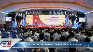 Tân cảng Sài Gòn nhận Danh hiệu Anh hùng Lao động lần 2
