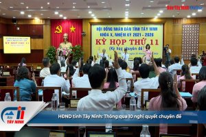 HĐND tỉnh Tây Ninh: Thông qua 10 nghị quyết chuyên đề