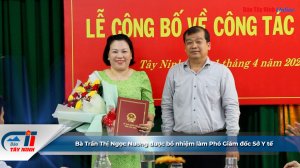 Bà Trần Thị Ngọc Nương được bổ nhiệm làm Phó Giám đốc Sở Y tế