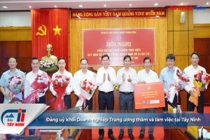 Đảng uỷ khối Doanh nghiệp Trung ương thăm và làm việc tại Tây Ninh