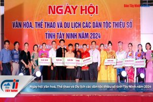 Ngày hội Văn hoá, Thể thao và Du lịch các dân tộc thiểu số tỉnh Tây Ninh năm 2024
