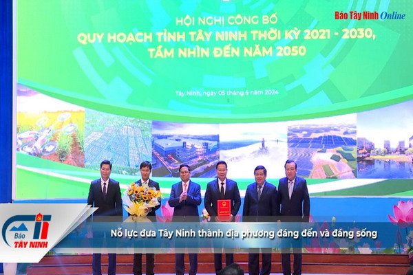 Nỗ lực đưa Tây Ninh thành địa phương đáng đến và đáng sống