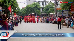Tổng duyệt Lễ kỷ niệm 70 năm chiến thắng Điện Biên Phủ