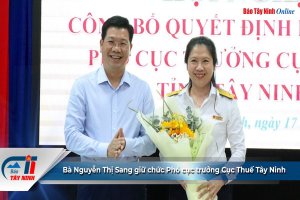 Bà Nguyễn Thị Sang giữ chức Phó Cục trưởng Cục Thuế Tây Ninh