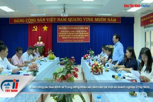 Ban Kinh tế Trung ương làm việc với tỉnh Tây Ninh