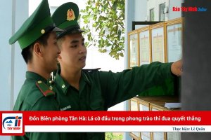 Đồn Biên phòng Tân Hà: Lá cờ đầu trong phong trào thi đua quyết thắng