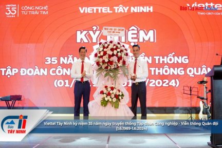 Viettel Tây Ninh kỷ niệm 35 năm ngày truyền thống Tập đoàn Công nghiệp - Viễn thông Quân đội (1.6.1989-1.6.2024)