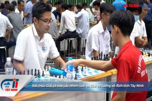 Kết thúc Giải cờ vua các nhóm tuổi và Giải cờ tướng vô địch tỉnh Tây Ninh