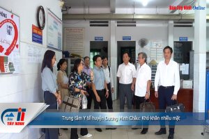 Trung tâm Y tế huyện Dương Minh Châu: Khó khăn nhiều mặt