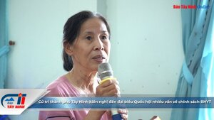 Cử tri thành phố Tây Ninh kiến nghị đến đại biểu Quốc hội nhiều vấn về chính sách BHYT