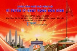 [Trực tiếp] Chương trình nghệ thuật chính luận “Vĩ tuyến 17 - Khát vọng hòa bình”