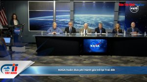 NASA hoãn đưa phi hành gia trở lại Trái đất