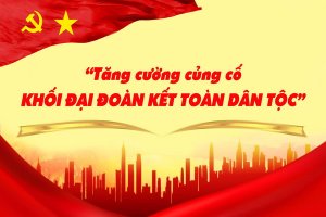 “Tăng cường củng cố khối đại đoàn kết toàn dân tộc”