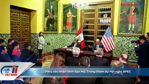 Peru xác nhận lãnh đạo Mỹ, Trung tham dự Hội nghị APEC