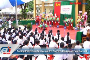 Trường Phổ thông Dân tộc nội trú Tây Ninh khai giảng năm học mới