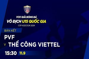 Trực tiếp: PVF vs Thể Công Viettel | Tứ kết Giải bóng đá vô địch U15 Quốc gia–Cúp Acecook 2024