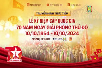 Lễ kỷ niệm cấp quốc gia 70 năm Ngày Giải phóng Thủ đô (10/10/1954-10/10/2024)