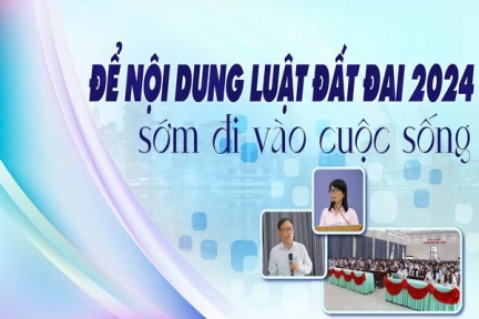 Để nội dung Luật Đất đai 2024 sớm đi vào cuộc sống