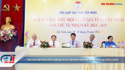 Đại hội đại biểu Hội Luật gia tỉnh Tây Ninh lần thứ VI, nhiệm kỳ 2024-2029