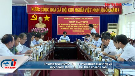 Thường trực HĐND tỉnh tổ chức phiên giải trình về quy hoạch thăm dò, khai thác khoáng sản