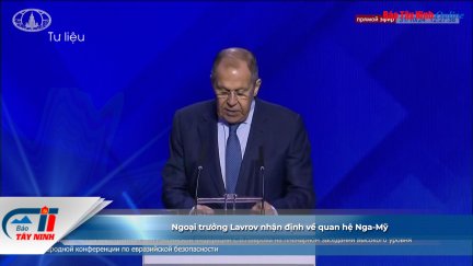 Ngoại trưởng Lavrov nhận định về quan hệ Nga-Mỹ