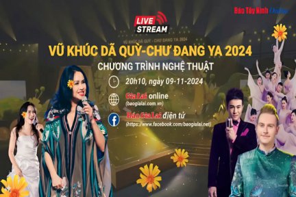 Trực tiếp: Chương trình nghệ thuật với chủ đề “Vũ khúc dã quỳ-Chư Đang Ya 2024”