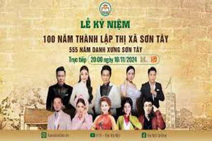 Trực tiếp: Sơn Tây-Ngời sáng miền đất cổ | Lễ kỷ niệm 100 năm thành lập thị xã Sơn Tây