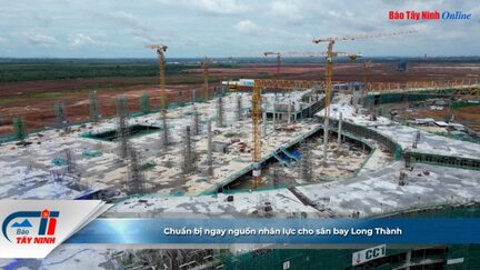 Chuẩn bị ngay nguồn nhân lực cho sân bay Long Thành