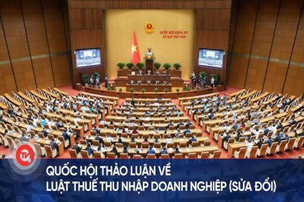 Trực tiếp- Quốc hội thảo luận về Luật Thuế thu nhập doanh nghiệp (sửa đổi)